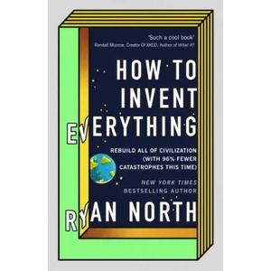 How to Invent Everything (ISBN: 9780753552568)