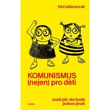 Komunismus nejen pro děti - Bini Adamczak