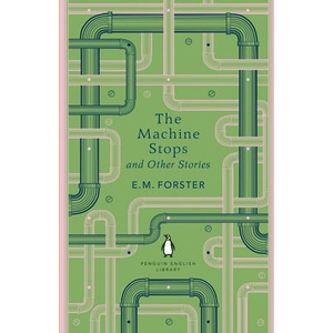 Machine Stops | E M Forster (ISBN: 9780241652572)