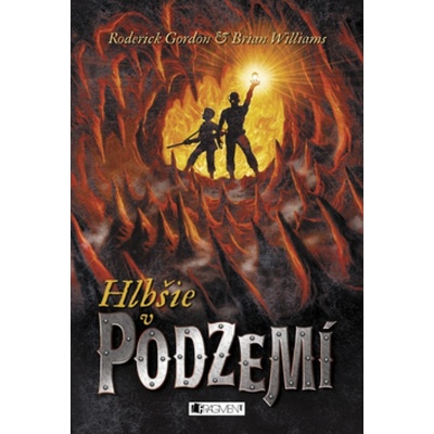 Hlbšie v Podzemí - Gordon Roderick, Williams Brian