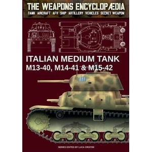 Italian Medium Tank M13-40, M14-41 & M15-42 | Luca Cristini (ISBN: 9788893278775)
