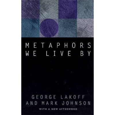 Metaphors We Live by - G. Lakoff, M. Johnson