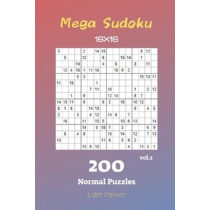 Mega Sudoku 16x16 - 200 Normal Puzzles vol. 2 | Liam Parker (ISBN: 9781688670303)