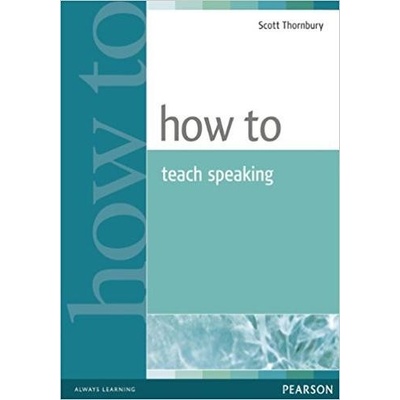 How to Teach Speaking S. Thornbury