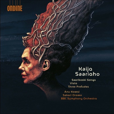 Kaija Saariaho - Saarikoski Songs, Vista, Three Preludes (Anu Komsi) CD