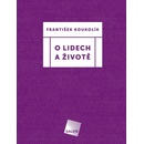 O lidech a životě - František Koukolík