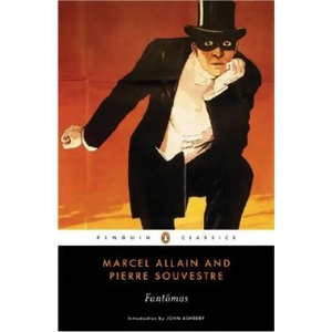 Fantomas | Marcel Allain, Pierre Souvestre, John Ashbery (ISBN: 9780143104841)