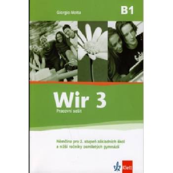 Wir 3 Pracovní sešit - Němčina pro 2. stupeň základních škol a nižší ročníky osmiletých gymnázií - Giorgio Motta