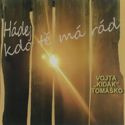 Vojta Kiďák Tomáško - Hádej, kdo tě má rád