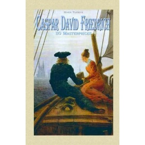 Caspar David Friedrich: 110 Masterpieces | Maria Tsaneva (ISBN: 9781505857115)