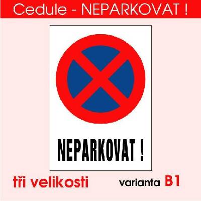 Cedule - NEPARKOVAT! B1 - A4 - 21x30 cm / Plast tl. 5 mm