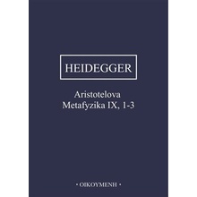 Aristotelova Metafyzika IX, 1-3 - Martin Heidegger