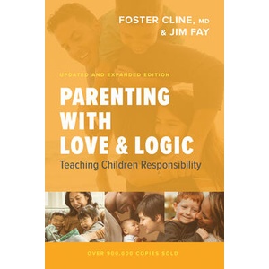 Parenting with Love and Logic | Foster Cline, Jim Fay (ISBN: 9781631469060)