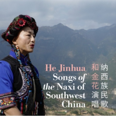 HE JINHUA - Songs Of The Naxi Of Southwest CD