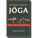 Knihy Aštánga vinjása jóga - Podrobný průvodce základní sestavou - Maehle Gregor
