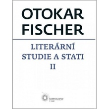 Literární studie a stati II. Otokar Fischer - Otokar Fischer - Filozofická fakulta UK v Praze