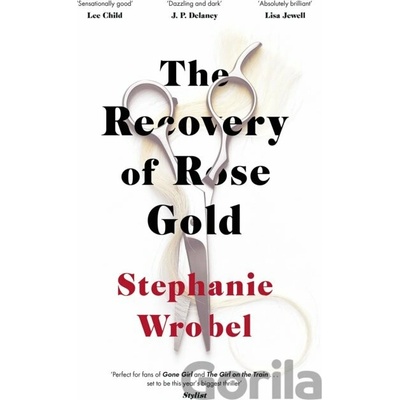 The Recovery of Rose Gold - Stephanie Wrobel