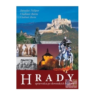 Hrady - sprievodca po slovenských hradoch - Jaroslav Nešpor, Vladimír Bárta, Vladimír Barta