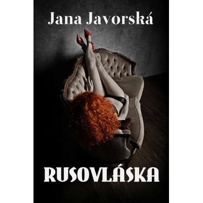 Rusovláska - Jana Javorská
