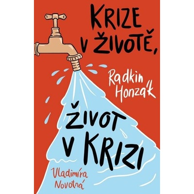 Krize v životě, život v krizi - MUDr. Radkin Honzák CSc., Vladimíra Novotná