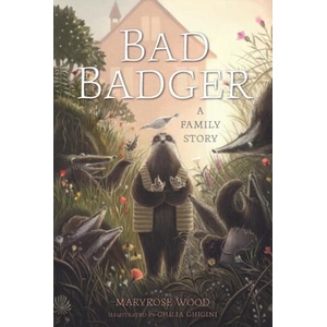 Bad Badger: A Family Story | Giulia Ghigini (ISBN: 9781454953487)