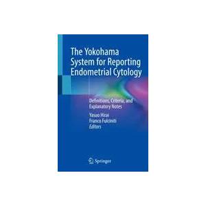 Yokohama System for Reporting Endometrial Cytology | Franco Fulciniti (ISBN: 9789811650109)