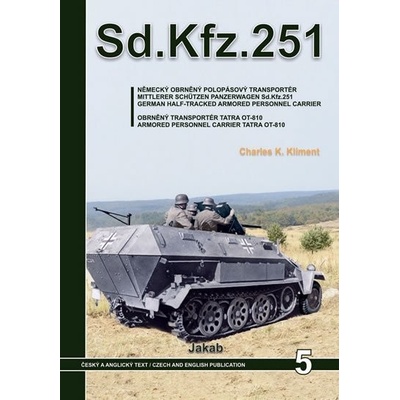 Sd.Kfz.251 - Německý obrněný polopásový transportér a obrněný transportér Tatra OT-810 - Charles K. Kliment