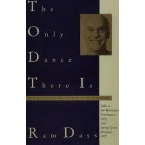 The Only Dance There Is | Ram Dass (1974)