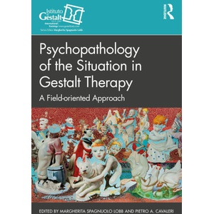 Psychopathology of the Situation in Gestalt Therapy (ISBN: 9781032322025)