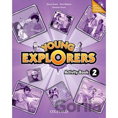 Young Explorers 2 Activity Book Activity Book with Online Practice - Lauder, N. - Torres, S. - Evans, S. - Shipton, P.