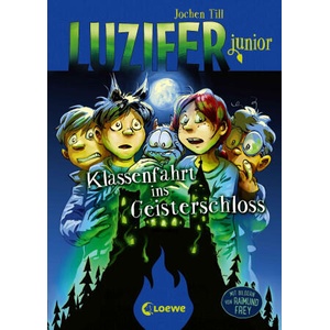 Luzifer junior (Band 15) - Klassenfahrt ins Geisterschloss | Loewe Kinderbücher, Raimund Frey (ISBN: 9783743216532)