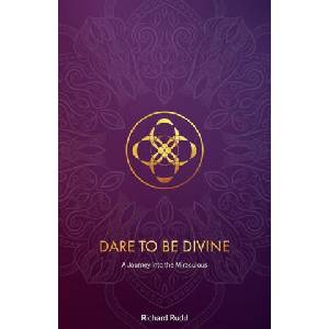 Dare to be Divine | Richard Rudd (ISBN: 9781913820152)