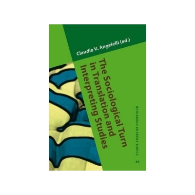 Sociological Turn in Translation and Interpreting Studies Angelelli Claudia V. Heriot-Watt University