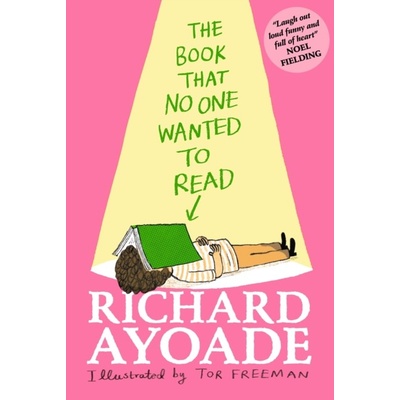 The Book That No One Wanted to Read - Richard Ayoade, Tor Freeman ilustrátor