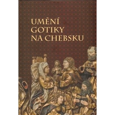 Umění gotiky na Chebsku