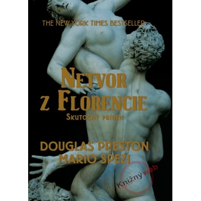 Netvor z Florencie - Douglas Preston, Mario Spezi