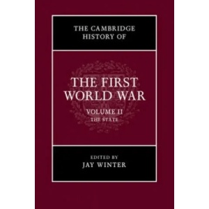 Cambridge History of the First World War: Volume 2, The State | Jay Winter (ISBN: 9781316504994)