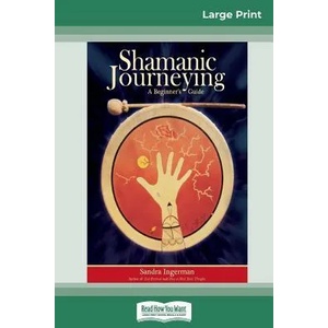 Shamanic Journeying | Sandra Ingerman (ISBN: 9780369304148)