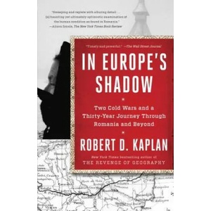 In Europe's Shadow | Robert D. Kaplan (2016)