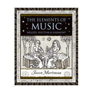The Elements of Music | Jason Martineau (ISBN: 9780802716828)