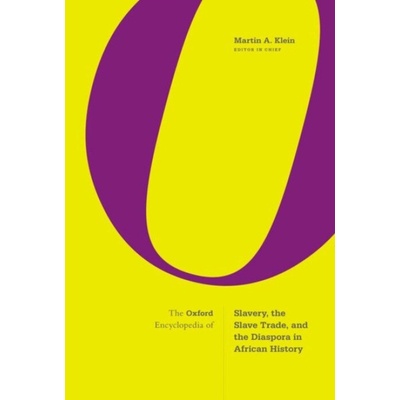 Oxford Encyclopedia of Slavery, the Slave Trade, and the Diaspora in African History