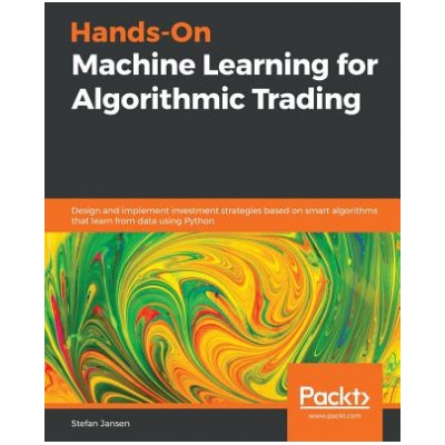 Hands-On Machine Learning for Algorithmic Trading | Stefan Jansen