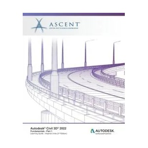 Autodesk Civil 3D 2022 | Ascent - Center for Technical Knowledge (ISBN: 9781956032031)