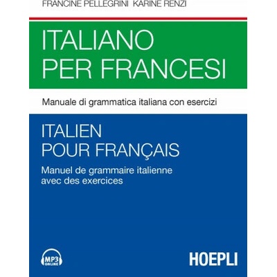 Italiano per francesi. Manuale di grammatica italiana con esercizi