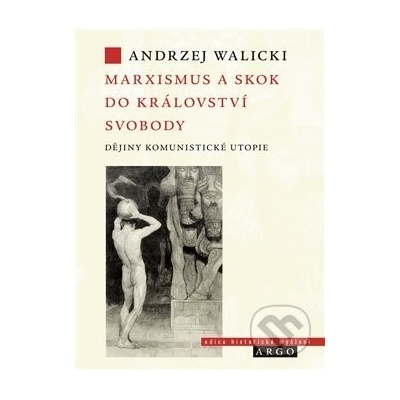 Marxismus a skok do království svobody - Andrzej Walicki
