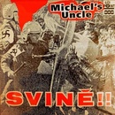 MICHAEL'S UNCLE - SVINE LP