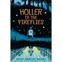 Holler of the Fireflies Moore David Barclay