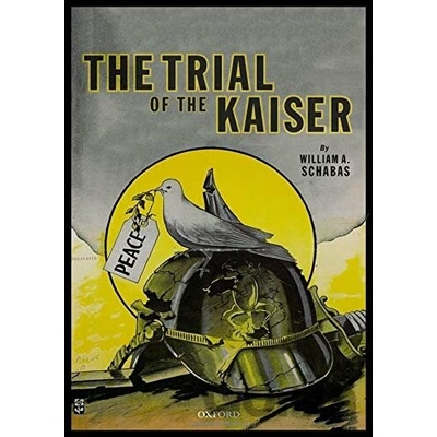 Trial of the Kaiser Schabas William A. Professor of International Law Middlesex University in LondonPevná vazba