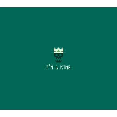 I'm a King