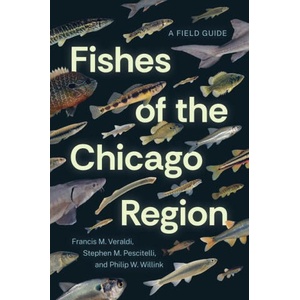 Fishes of the Chicago Region | Stephen M Pescitelli, Philip W Willink (ISBN: 9780226837352)